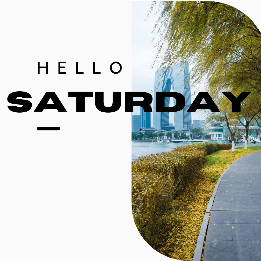 Hello Saturday