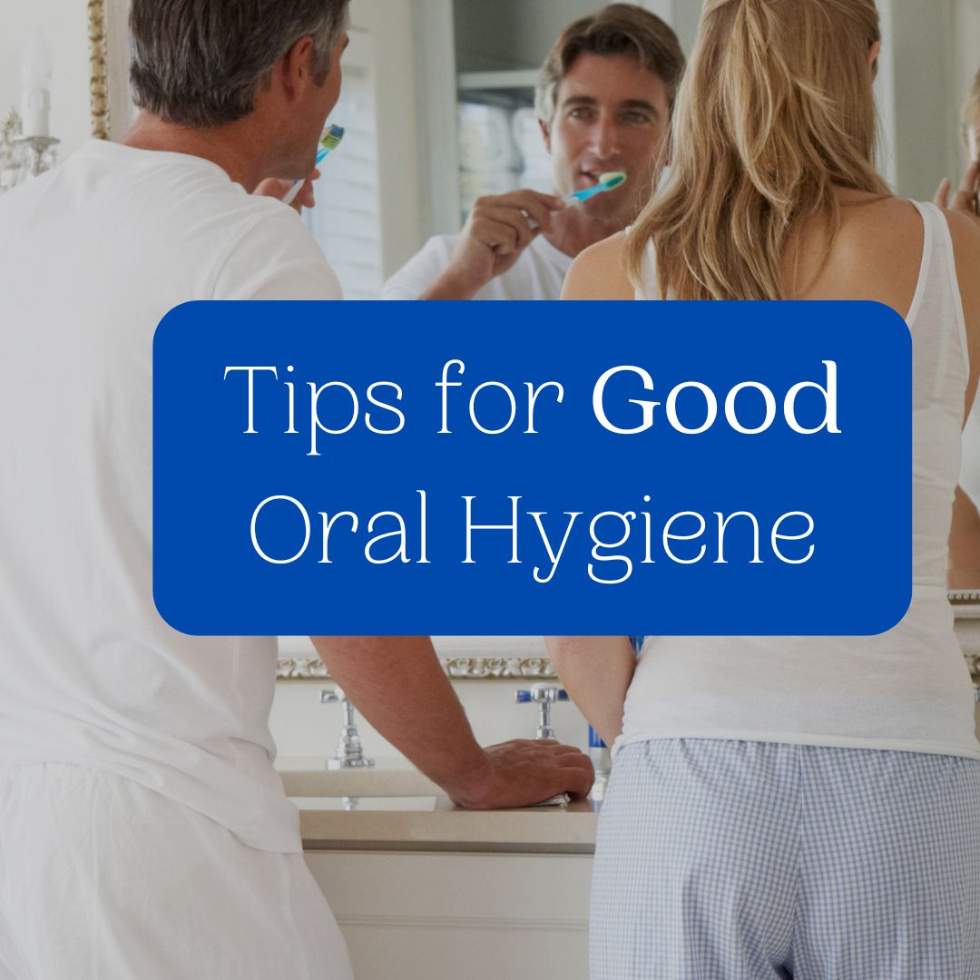 Tips for Good Oral Hygiene